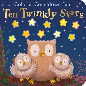 Ten Twinkly Stars: Colorful Countdown Fun! -- Tiger Tales